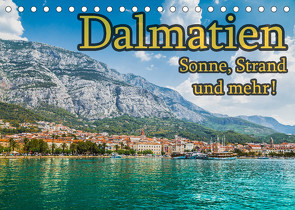Dalmatien – Sonne, Strand und mehr (Tischkalender 2023 DIN A5 quer) von Sobottka,  Joerg