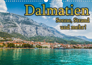Dalmatien – Sonne, Strand und mehr (Wandkalender 2023 DIN A3 quer) von Sobottka,  Joerg