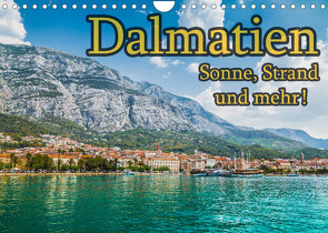 Dalmatien – Sonne, Strand und mehr (Wandkalender 2023 DIN A4 quer) von Sobottka,  Joerg