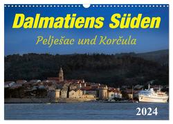 Dalmatiens Süden, Peljesac und Korcula (Wandkalender 2024 DIN A3 quer), CALVENDO Monatskalender von Braun,  Werner