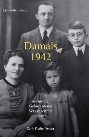 Damals – 1942 von Lehnig,  Lieselotte