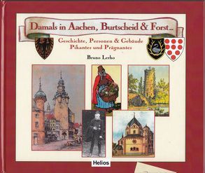 Damals in Aachen, Burtscheid & Forst von Lerho,  Bruno