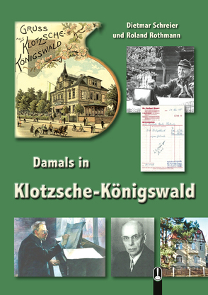Damals in Klotzsche-Königswald von Rothmann,  Roland, Schreier,  Dietmar