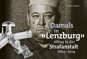 Damals in ‚Lenzburg‘ von Schulthess,  Peter M