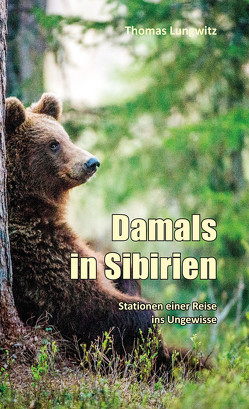 Damals in Sibirien von Lungwitz,  Thomas