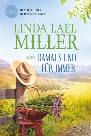 Damals und für immer von Hase,  Thomas, Miller,  Linda Lael