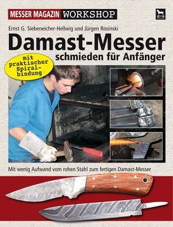 Damast-Messer schmieden für Anfänger von Rosinski,  Jürgen, Siebeneicher-Hellwig,  Ernst G