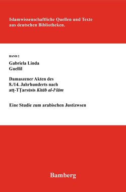 Damaszener Akten des 8./14. Jahrhunderts nach at-Tarsusis Kitab al-I’lam von Guellil,  Gabriela Linda