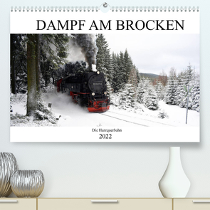 Dampf am Brocken – Die Harzquerbahn (Premium, hochwertiger DIN A2 Wandkalender 2022, Kunstdruck in Hochglanz) von Gerstner,  Wolfgang