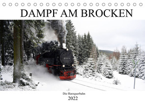 Dampf am Brocken – Die Harzquerbahn (Tischkalender 2022 DIN A5 quer) von Gerstner,  Wolfgang