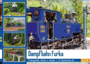 Dampfbahn Furka 2018CH-Version (Wandkalender 2018 DIN A2 quer) von J. Koller 4Pictures.ch,  Alois