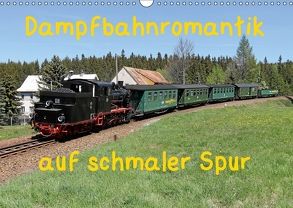 Dampfbahnromantik auf schmaler Spur (Wandkalender 2018 DIN A3 quer) von Bujara,  André