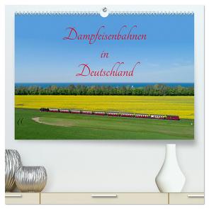Dampfeisenbahnen in Deutschland (hochwertiger Premium Wandkalender 2024 DIN A2 quer), Kunstdruck in Hochglanz von Kuttig,  Siegfried