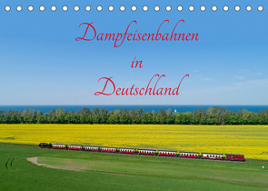 Dampfeisenbahnen in Deutschland (Tischkalender 2022 DIN A5 quer) von Kuttig,  Siegfried