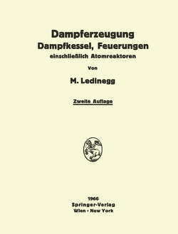 Dampferzeugung Dampfkessel, Feuerungen von Ledinegg,  Maximilian