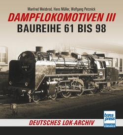 Dampflokomotiven III von Mueller,  Hans, Petznick,  Wolfgang, Weisbrod,  Manfred