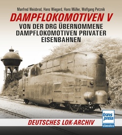Dampflokomotiven V von Weisbrod,  Manfred