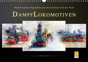 Dampflokomotiven – wunderschöne Dampfloks aus Deutschland und der Welt (Wandkalender 2021 DIN A3 quer) von Roder,  Peter