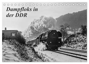 Dampfloks in der DDR (Tischkalender 2024 DIN A5 quer), CALVENDO Monatskalender von M.Dietsch,  M.Dietsch
