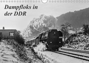 Dampfloks in der DDR (Wandkalender 2018 DIN A4 quer) von M.Dietsch