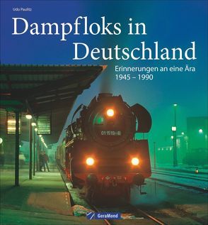 Dampfloks in Deutschland von Paulitz,  Udo