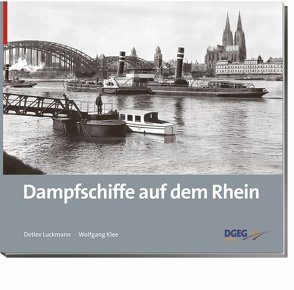 Dampfschiffe auf dem Rhein von Klee,  Wolfgang, Luckmann,  Detlev