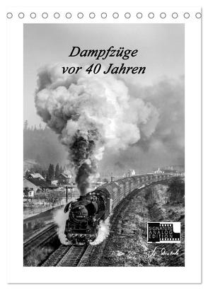 Dampfzüge vor 40 Jahren (Tischkalender 2024 DIN A5 hoch), CALVENDO Monatskalender von Dietsch,  Manfred
