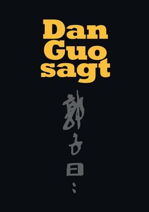 Dan Guo sagt von Guo,  Dan, Preiss,  Achim