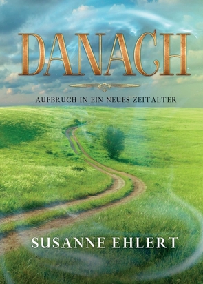DANACH – Aufbruch in ein neues Zeitalter von Ehlert,  Susanne