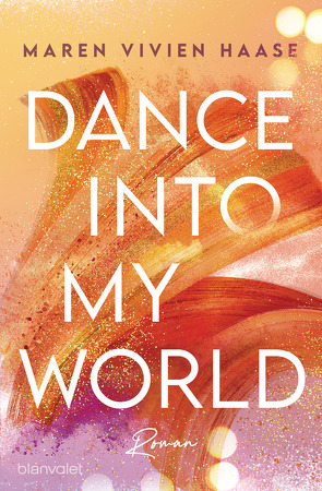 Dance into my World von Haase,  Maren Vivien