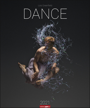 Dance – Lois Greenfield Kalender 2021 von Greenfield,  Lois, Weingarten