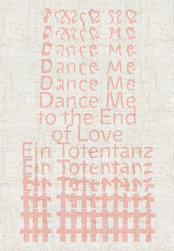 Dance Me to the End of Love von Földényi,  László F., Kunz,  Stephan, Maslow,  Luise, Zweifel,  Stefan