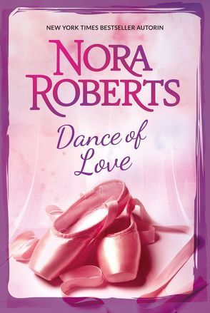Dance of Love von Lärke,  Melanie, Roberts,  Nora, Sajlo-Lucich,  Sonja