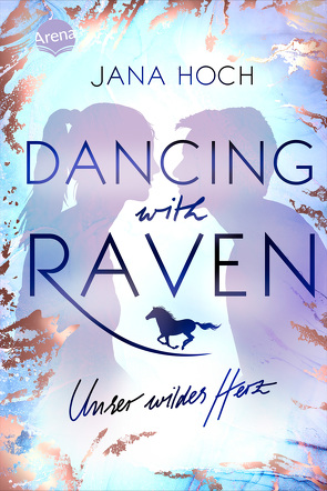 Dancing with Raven. Unser wildes Herz von Hoch,  Jana