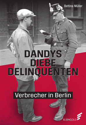 Dandys, Diebe, Delinquenten von Müller,  Bettina