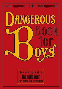 Dangerous Book for Boys von Iggulden,  Conn, Iggulden,  Hal, Kliche,  Martin