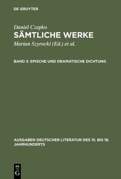 Daniel Czepko: Sämtliche Werke / Epische und dramatische Dichtung von Seelbach,  Ulrich