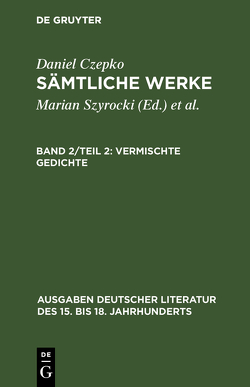 Daniel Czepko: Sämtliche Werke / Vermischte Gedichte von Czepko,  Daniel, Mundt,  Lothar, Seelbach,  Ulrich