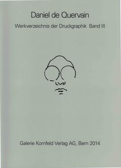 Daniel de Quervain. Werkverzeichnis der Druckgraphik von Arnold,  Andrea, Bischoff,  Bernhard