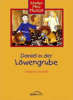 Daniel in der Löwengrube – Arbeitsheft von Eisner,  Tobias