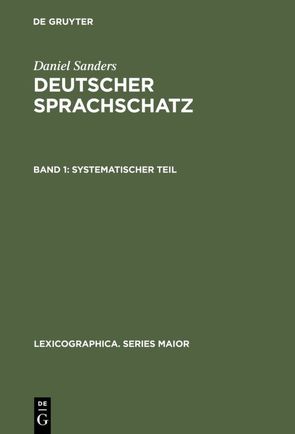 Daniel Sanders: Deutscher Sprachschatz / Systematischer Teil von Kuehn,  Peter, Sanders,  Daniel