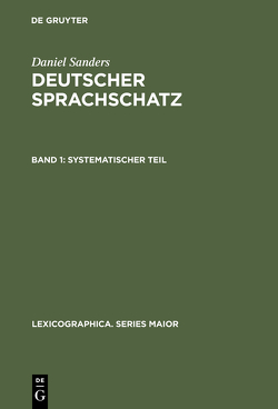 Daniel Sanders: Deutscher Sprachschatz / Systematischer Teil von Kuehn,  Peter, Sanders,  Daniel