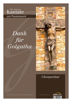 Dank für Golgatha – Chorpartitur von Heizmann,  Klaus, Jourdan,  Johannes