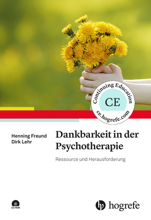 Dankbarkeit in der Psychotherapie von Freund,  Henning, Lehr,  Dirk