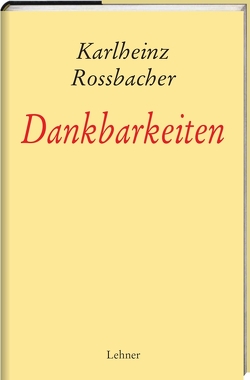 Dankbarkeiten von Rossbacher,  Karlheinz