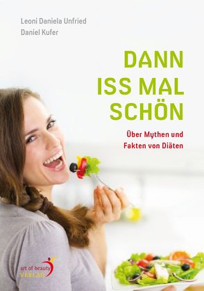 Dann iss mal schön von Kufer,  Daniel, Unfried,  Leoni