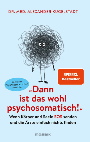 „Dann ist das wohl psychosomatisch!“ von Kugelstadt,  Alexander