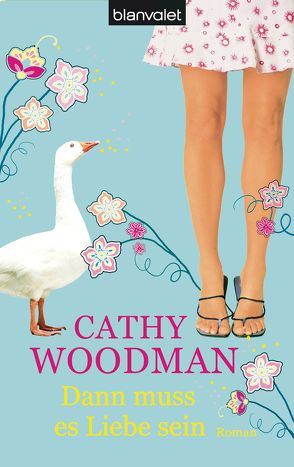 Dann muss es Liebe sein von Woodman,  Cathy