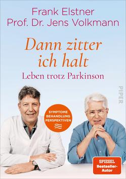 »Dann zitter ich halt« – Leben trotz Parkinson von Elstner,  Frank, Volkmann,  Jens