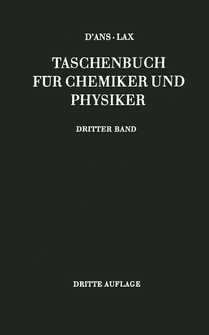 D’Ans-Lax Taschenbuch für Chemiker und Physiker von D'Ans,  Jean, Lax,  Ellen, Schäfer,  K., Synowietz,  C.